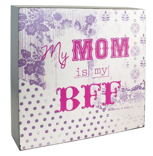 5" Box Sign My Mom is My BBF - Gifts Happen Here