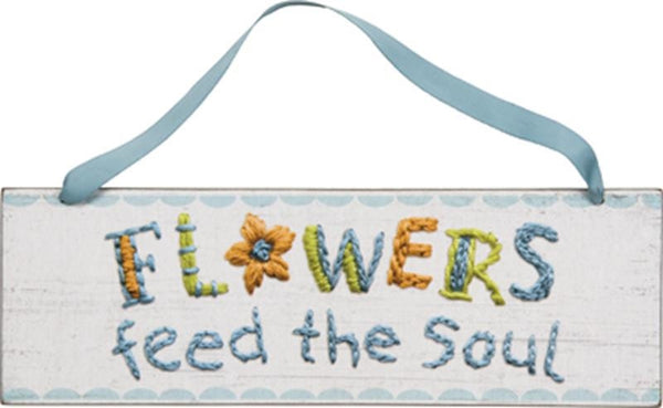 12" Flowers Feed the Soul Hanging Sign - Gifts Happen Here