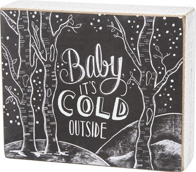 6" Box Sign Primitives by Kathy Baby Its Cold Outside Chalk - Gifts Happen Here